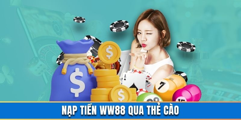 Nạp tiền WW88 bằng thẻ điện thoại phải trải qua 4 bước